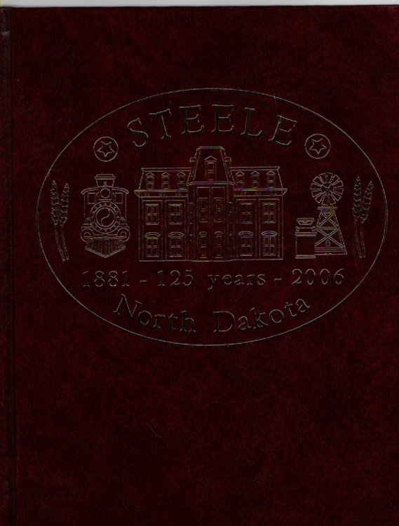 Steele North Dakota 1881-2006 125 Years