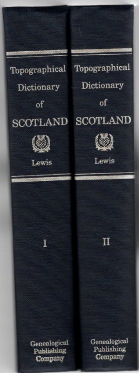 A Topographical Dictionary of Scotland In Two Volumes Volume I and II