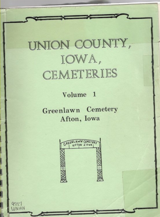 Union County, Iowa, Cemeteries Volume 1 Greenlawn Cemetery Afton, Iowa