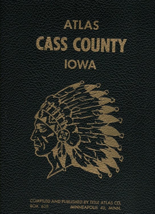 Atlas of Cass County Iowa Containing Maps, Plats of the Townships, Rural Directory, Pictures of Schools, Churches, Articles on Agriculture, Etc.
