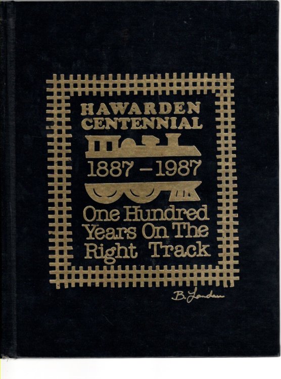 Hawarden Centennial 1887-1987 One Hundred Years on the Right Track