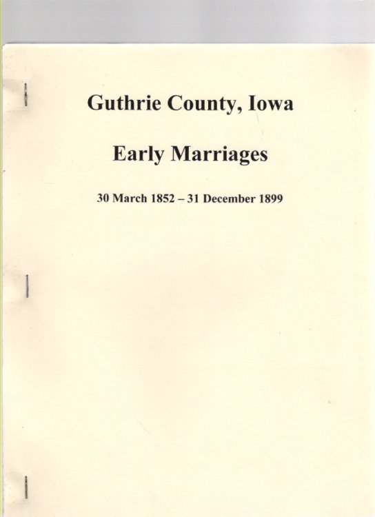 Guthrie County, Iowa Early Marriages 30 March 1852 - 31 December 1899