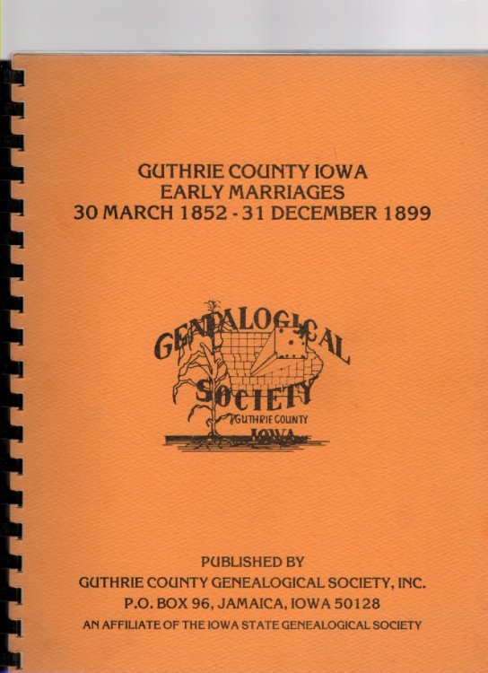 Guthrie County, Iowa Early Marriages 30 March 1852 - 31 December 1899