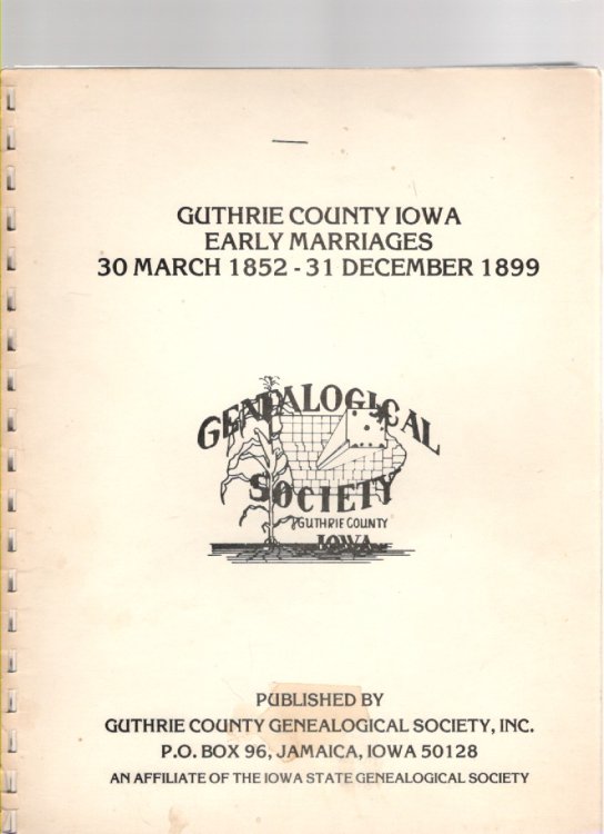 Guthrie County, Iowa Early Marriages 30 March 1852 - 31 December 1899