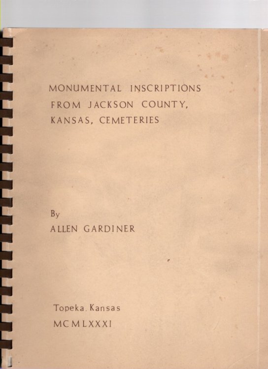 Monumental Inscriptions from Jackson County, Kansas, Cemeteries