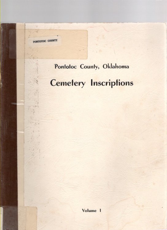 Pontotoc County, Oklahoma Cemetery Inscriptions Volume I