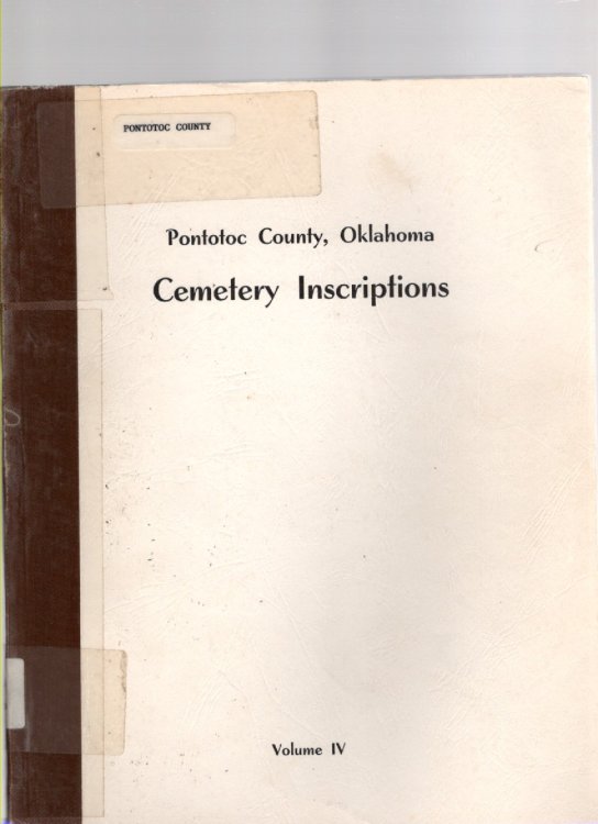 Pontotoc County, Oklahoma Cemetery Inscriptions Volume IV