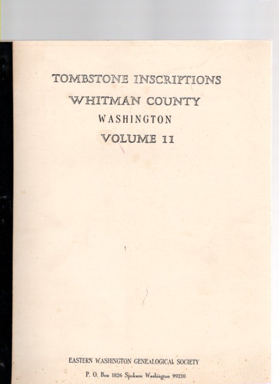 Tombstone Inscriptions Whitman County, Washington Vol. II