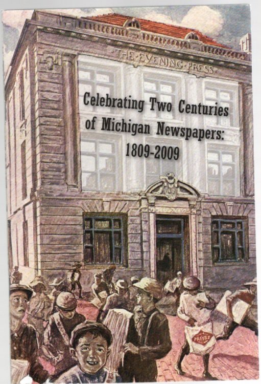 Celebrating Two Centuries of Michigan Newspapers: 1809-2009