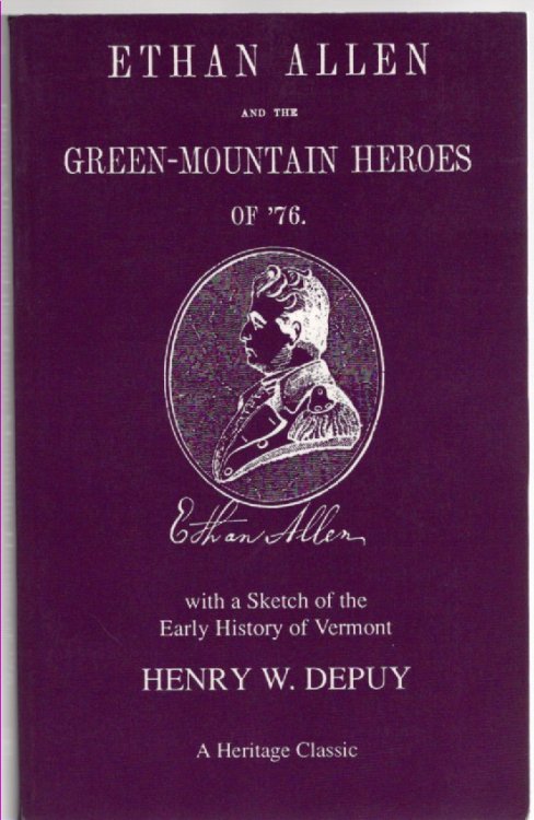 Ethan Allen and the Green-Mountain Heroes of '76 With a Sketch of the Early History of Vermont
