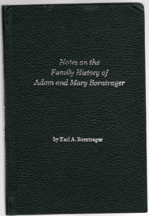 Notes on the Family History of Adam and Mary Borntrager