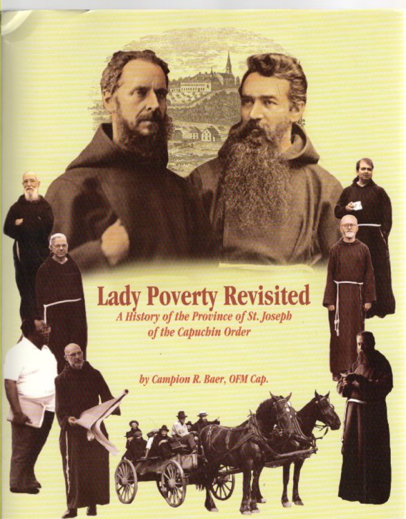 A Romance of Lady Poverty Revisited A History of the Province of St. Joseph of the Capuchin Order