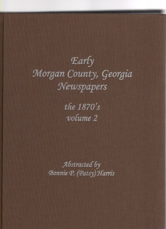 Early Morgan County, Georgia Newspapers the 1870's Volume 2