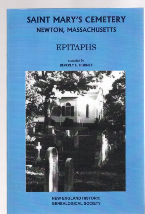 Saint Mary's Cemetery Newton, Massachusetts Epitaphs