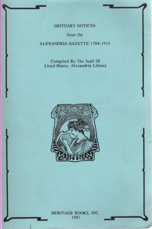 Obituary Notices from the Alexandria Gazette 1784-1915