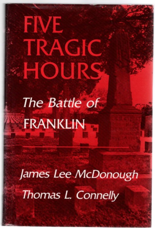 Five Tragic Hours The Battle of Franklin