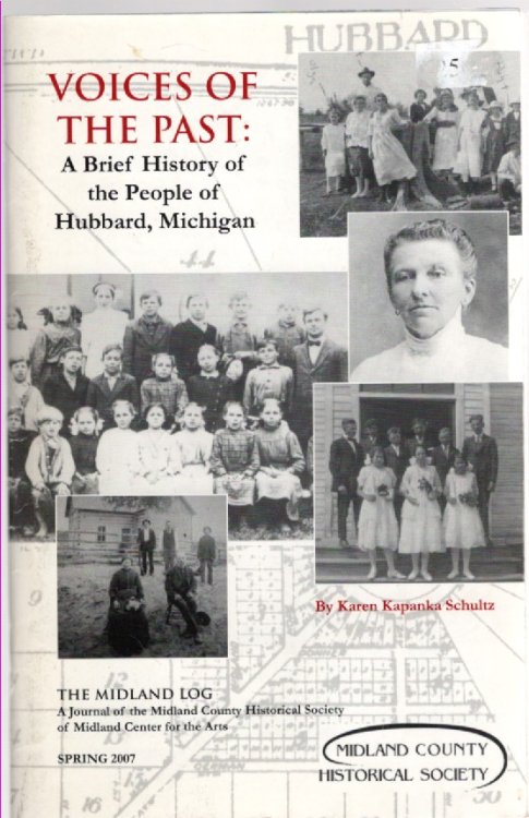 The Midland Log Spring 2007 Voices of the Past: A Brief History of the People of Hubbard, Michigan