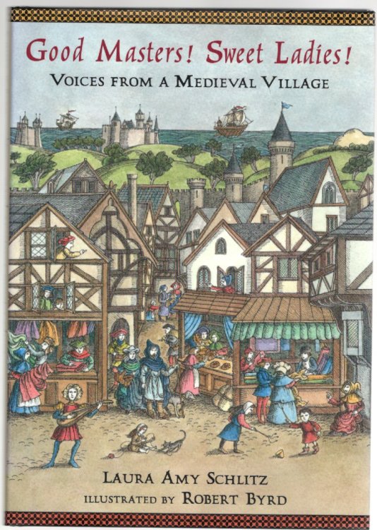 Good Masters! Sweet Ladies! Voices from a Medieval Village