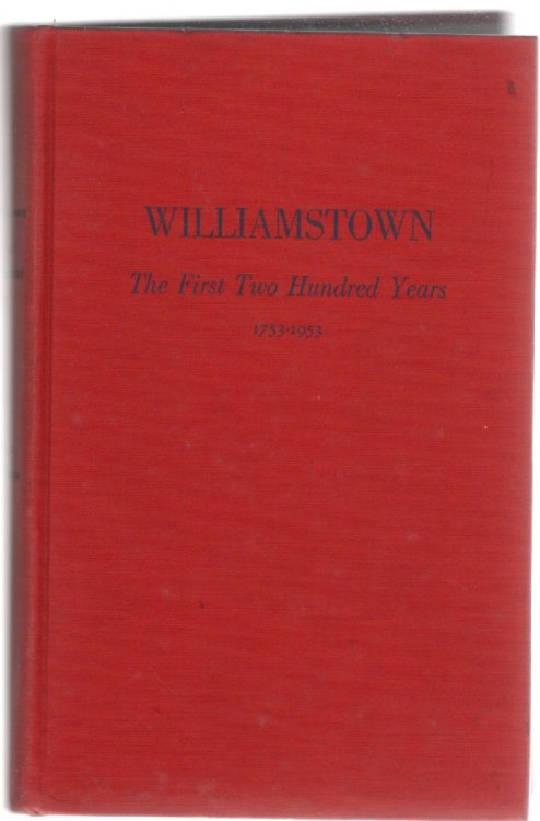 Williamstown The First Two Hundred Years 1753-1953