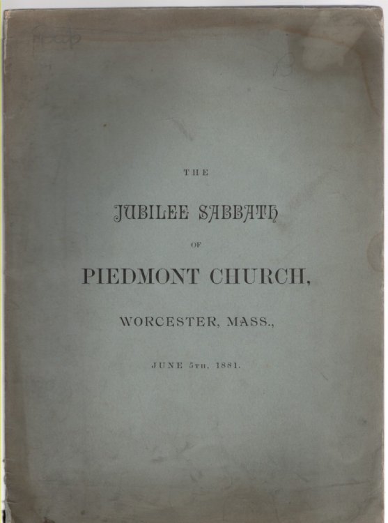 The Jubilee Sabbath of Piedmont Church Two Discourses, Delivered June 5th, 1881