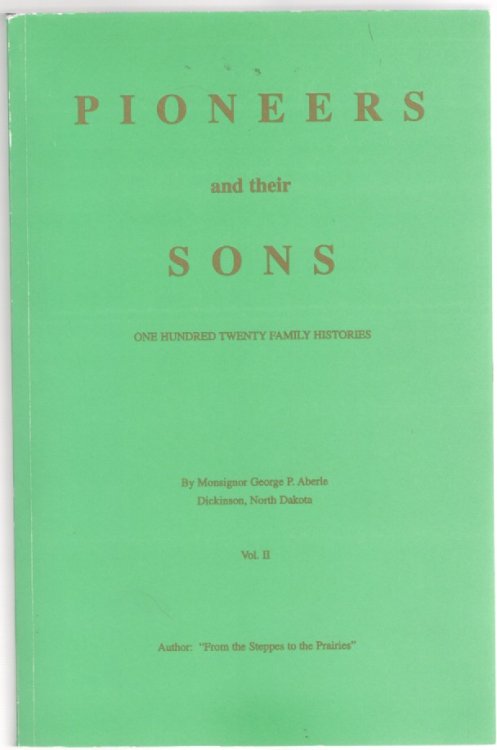 Pioneers and their Sons One Hundred Twenty Family Histories Vol. II
