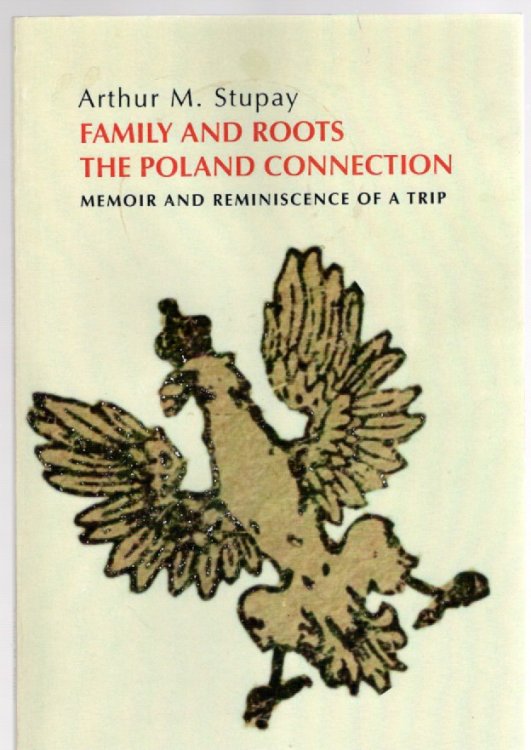 Family and Roots The Poland Connection Memoir and Reminiscence of a Trip