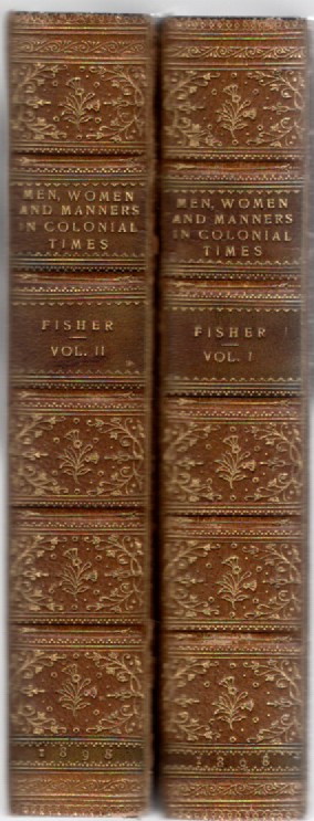 Men, Women & Manners in Colonial Times Vol. I and II (two volumes)