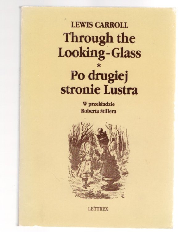 Through the Looking-Glass and What Alice Found There: Po drugiej stronie Lustra i co Alicja tam znalazla