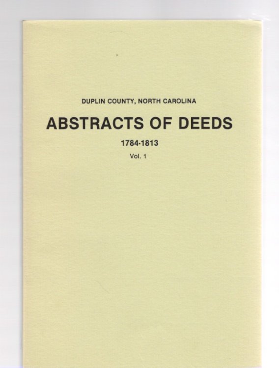 Duplin County, North Carolina Abstracts of Deeds 1784-1813 Vol. 1