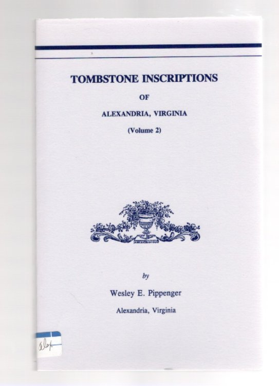 Tombstone Inscriptions of Alexandria, Virginia (Volume 2)