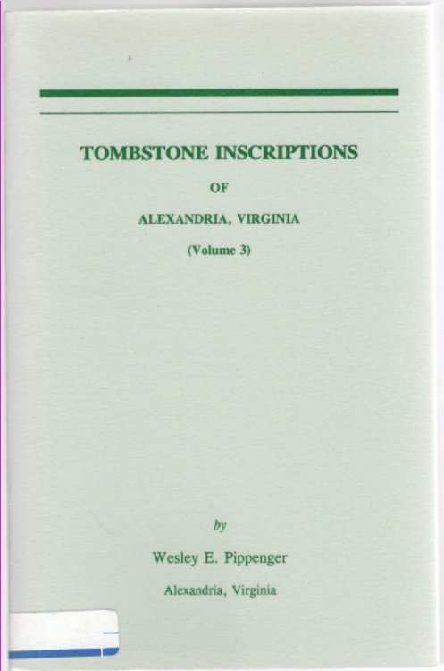 Tombstone Inscriptions of Alexandria, Virginia (Volume 3)