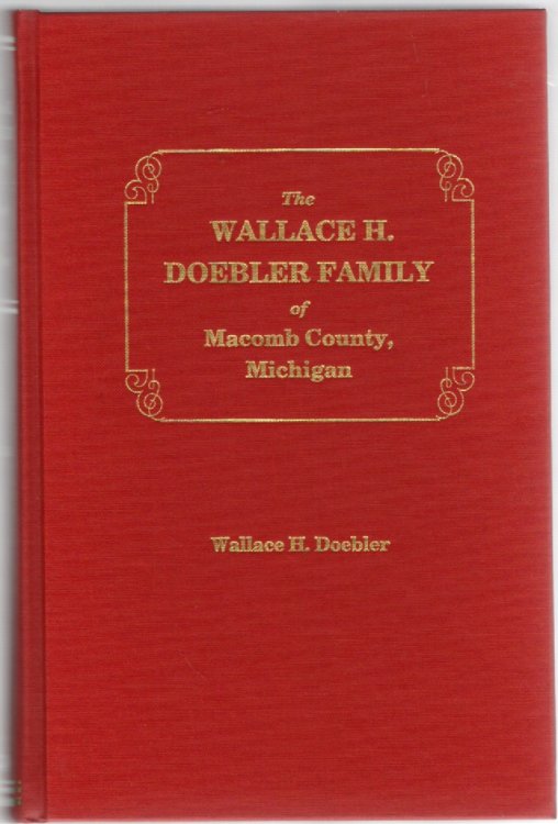 The Wallace H. Doebler Family of Macomb County, Michigan