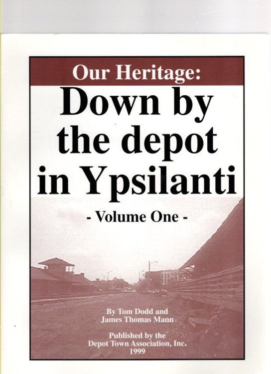 Our Heritage: Down by the Depot in Ypsilanti