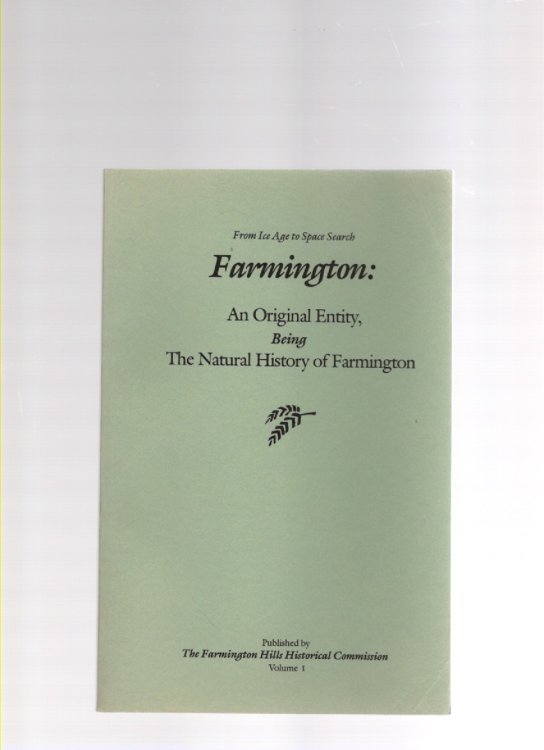 From Ice Age to Space Search Farmington: An Original Entity, Being the Natural History of Farmington