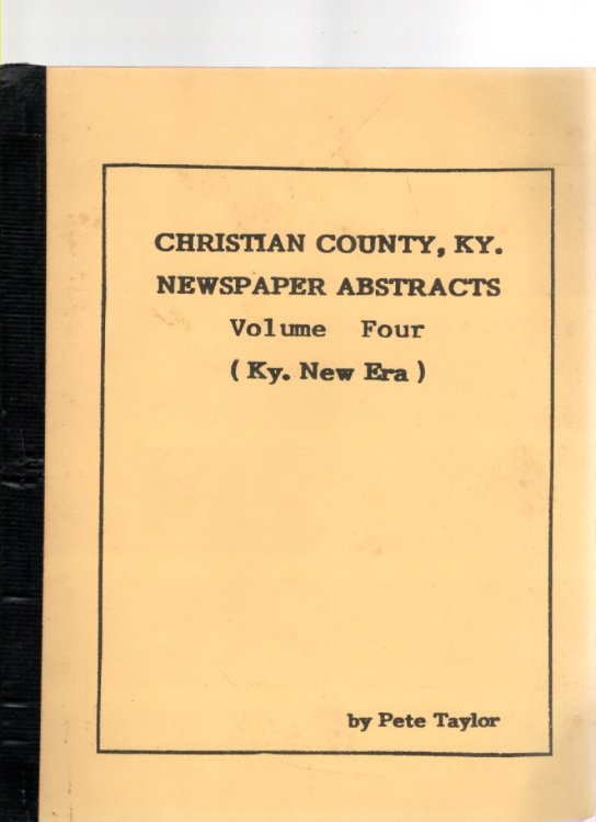 Christian County, Ky. Newspaper Abstracts Volume Four (Ky. New Era)