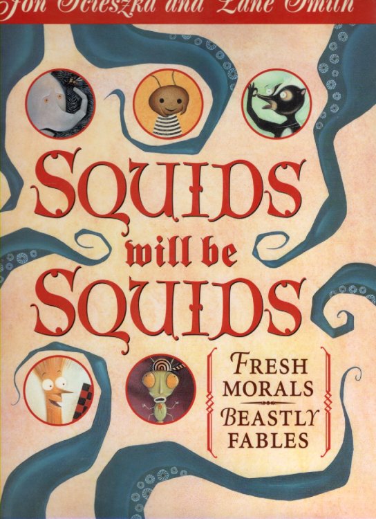 Squids Will Be Squids Fresh Morals Beastly Fables