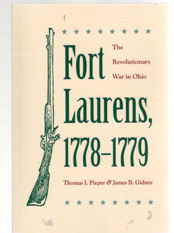 Fort Laurens 1778-1779 The Revolutionary War in Ohio