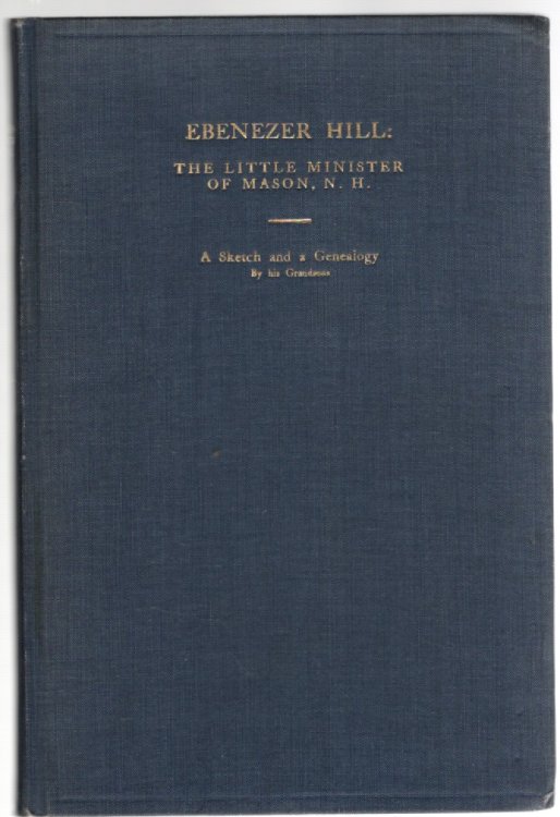 Ebenezer Hill: The Little Minister of Mason, N. H.
