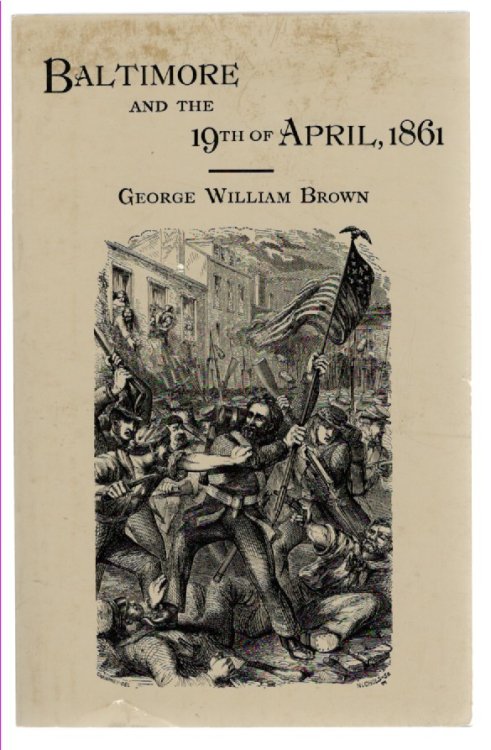 Baltimore and the Nineteenth of April, 1861 A Study of the War