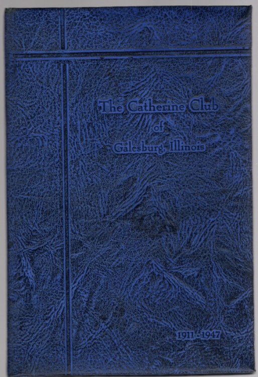 The Catherine Club of Galesburg, Illinois 1911-1947