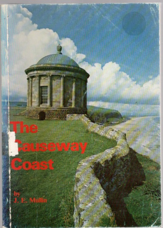 The Causeway Coast The story of the Northern Coast from Rathlin to Magilligan Point