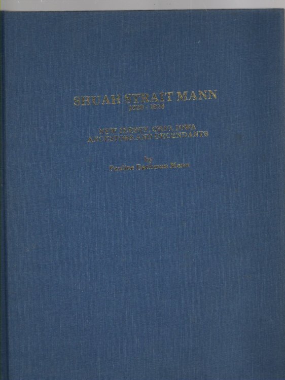 Shuah Strait Mann 1829-1918 New Jersey, Ohio, Iowa His Ancestors and Descendants