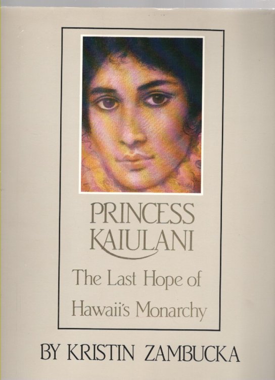 Princess Kaiulani The Last Hope of Hawaii's Monarchy