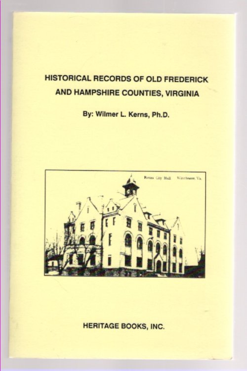 Historical Records of Old Frederick and Hampshire Counties, Virginia