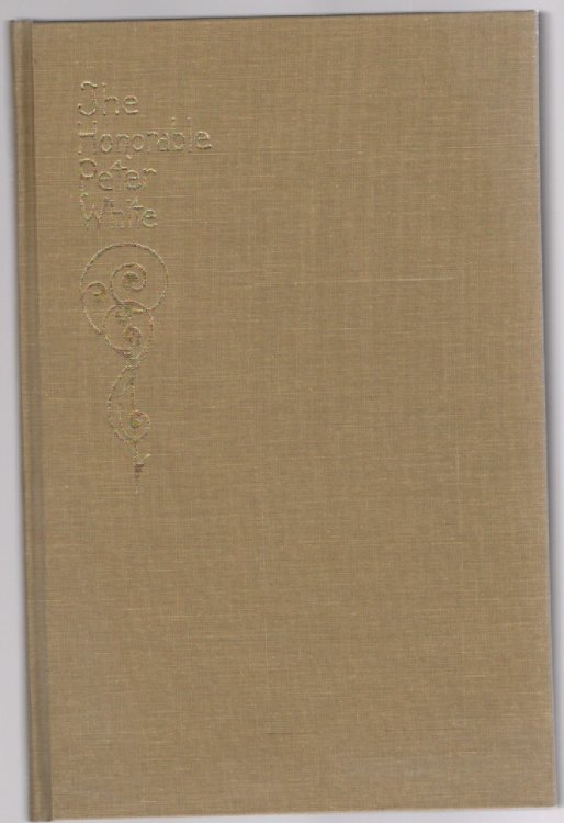 The Honorable Peter White A Biographical Sketch of the Lake Superior Iron Country