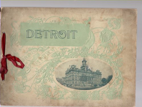 Image for Detroit, Its Points of Interest and Representative Business Men Illustrated Detroit, Its Points of Interest and Representative Business Men Illustrated