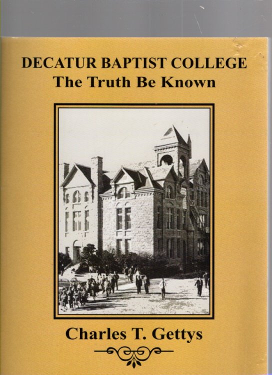 Decatur Baptist College The Truth Be Known