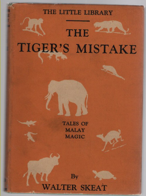 The Tiger's Mistake Tales of Malay Magic