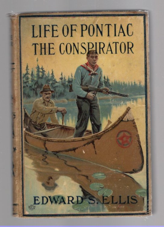 The Life of Pontiac, the Conspirator Chief of the Ottawas Together With a Full Account of the Celebrated Siege of Detroit