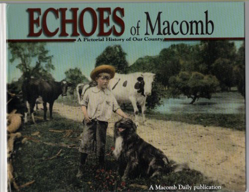 Echoes of Macomb A Pictorial History of Our County